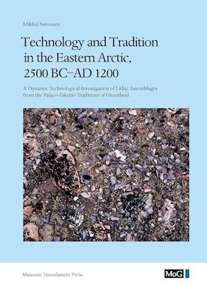 Meddelelser om Grønland- Technology and tradition in the Eastern Arctic, 2500 BC-AD 1200