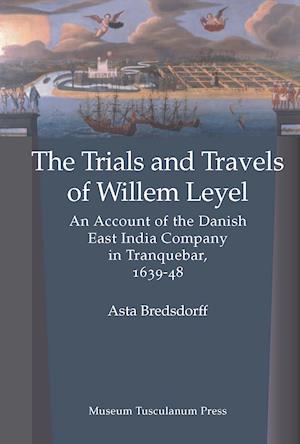 The Trials and Travels of Willem Leyel