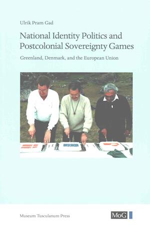 Meddelelser om Grønland- National identity politics and postcolonial sovereignty games