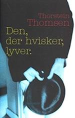 Den, der hvisker, lyver