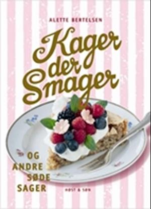 Kager der smager og andre søde sager