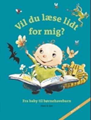 Vil du læse lidt for mig? - fra baby til børnehavebarn