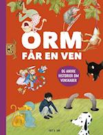 Orm får en ven - og andre historier om venskaber