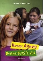 Haves: Agnes, Ønskes: Bedste ven