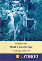 Midt i medierne - erindringer 1962-1975