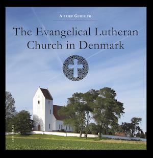 A brief guide to The Evangelical Lutheran Church in Denmark