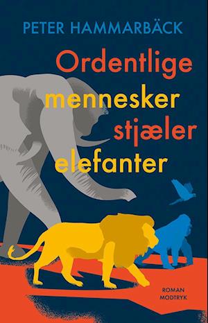 Ordentlige mennesker stjæler elefanter-Peter Hammarbäck-Bog