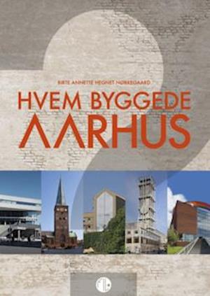 Hvem byggede Aarhus