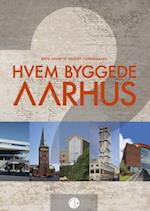 Hvem byggede Aarhus