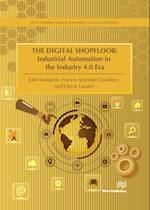 Digital Shopfloor - Industrial Automation in the Industry 4.0 Era