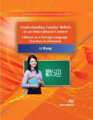 Chinese Language Teachers’ Beliefs and Experiences in Danish Context