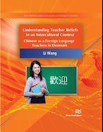 Chinese Language Teachers’ Beliefs and Experiences in Danish Context