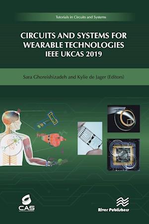 CIRCUITS AND SYSTEMS FOR WEARABLE TECHNOLOGIES IEEE UKCAS 2019