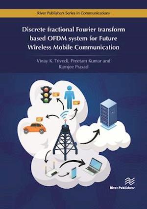 Discrete fractional Fourier transform based OFDM system for Future Wireless Mobile Communication