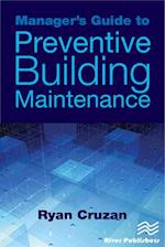 Manager''s Guide to Preventive Building Maintenance