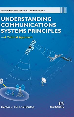 Understanding Communications Systems Principles-A Tutorial Approach