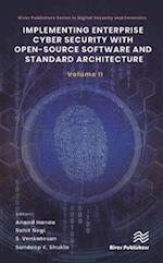Implementing Enterprise Cyber Security with Open-Source Software and Standard Architecture: Volume II