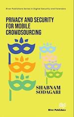 Privacy and Security for Mobile Crowdsourcing