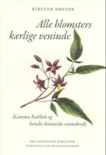 Alle blomsters kærlige veninde - Kamma Rahbek og hendes botaniske vennekreds