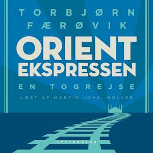 Orientekspressen - en togrejse