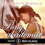 Ponyakademiet 4 - Bare en pony