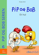 Pip og Bob 6 - Et hul