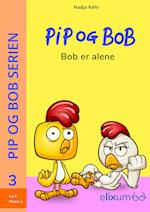 Pip og Bob 3 - Bob er alene