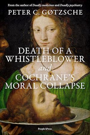 Death of a whistleblower and Cochrane’s moral collapse