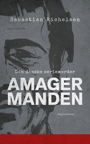Den danske seriemorder - Amagermanden