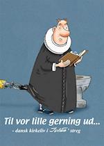 Til vor lille gerning ud -