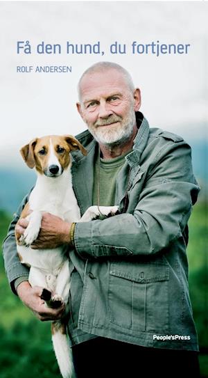 Få den hund, du fortjener af Rolf Andersen som bog på dansk