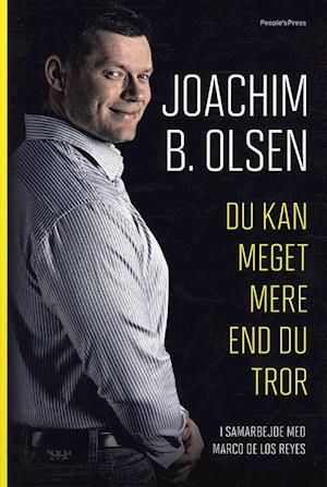 Du kan meget mere end du tror - en biografi om Joachim B. Olsen