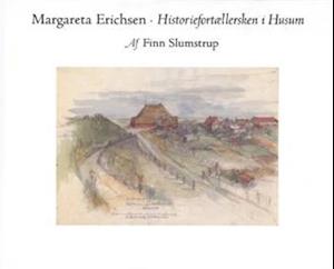 Margareta Erichsen - historiefortællersken i Husum