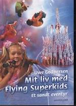 Mit liv med Flying Superkids