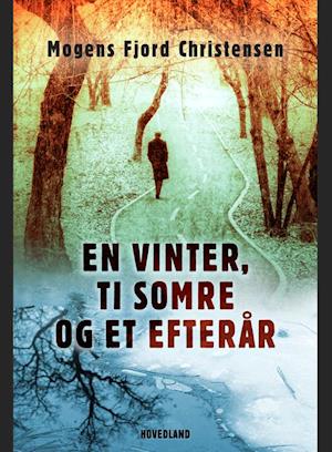 En vinter, ti somre og et efterår-Mogens Christensen-Bog