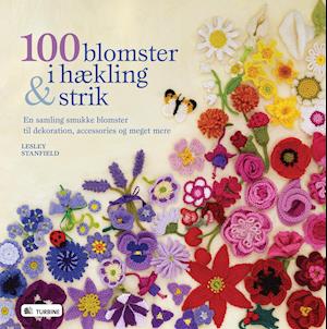 100 blomster hækling og af Lesley Stanfield som Hæftet bog på dansk - 9788770908559