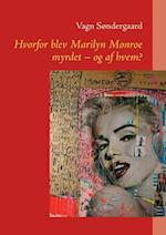 Hvorfor blev Marilyn Monroe myrdet - og af hvem?