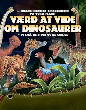 Værd at vide om dinosaurer