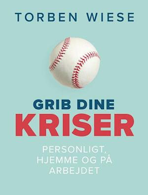 Grib dine kriser