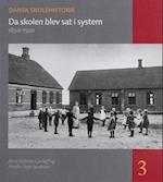 Dansk skolehistorie- Da skolen blev sat i system