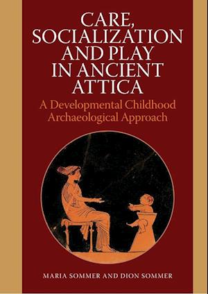 Care, socialization, and play in ancient Attica