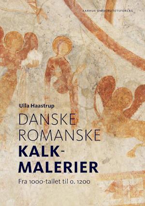 Danske romanske kalkmalerier-Ulla Haastrup-Bog