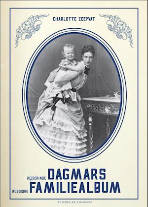 Kejserinde Dagmars russiske familiealbum