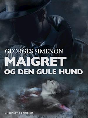 Forbrydelse ved sluse 14 / Maigret og den gule hund