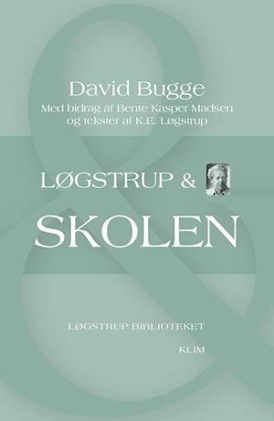 image of Løgstrup & skolenDavid Bugge med bidrag af Bente Kasper Madsen
