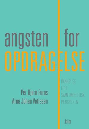 image of Angsten for opdragelse-Arne Johan Vetlesen