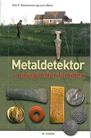 Inca Empire eftermiddag Klage Få Metaldetektor af Kim F. Rasmussen som Hæftet bog på dansk - 9788771414349
