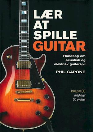 Streng Meddele genert Få Lær at spille guitar af Phil Capone som Bog & CD bog på dansk -  9788771420029