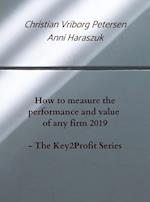 How to measure the performance of any firm 2019 -  The Key2Profit Series