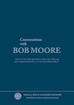 Conversations with Bob Moore